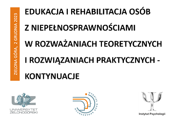 Konferencja Edukacja i rehabilitacja osób z niepełnosprawnościami w rozważaniach teoretycznych i rozwiązaniach praktycznych, 7.12.2024